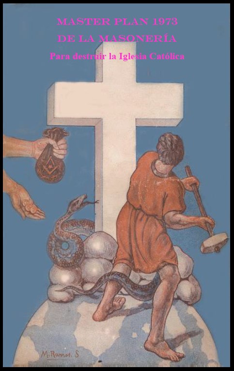 PLAN MAESTRO PARA DESTRUIR LA IGLESIA CATLICA
